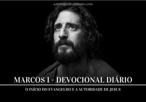 Marcos 1: O Início do Evangelho e a Autoridade de Jesus - FéDiária