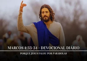 Marcos 4:33-34 - Por que Jesus falou por Parábolas - Fé Diária