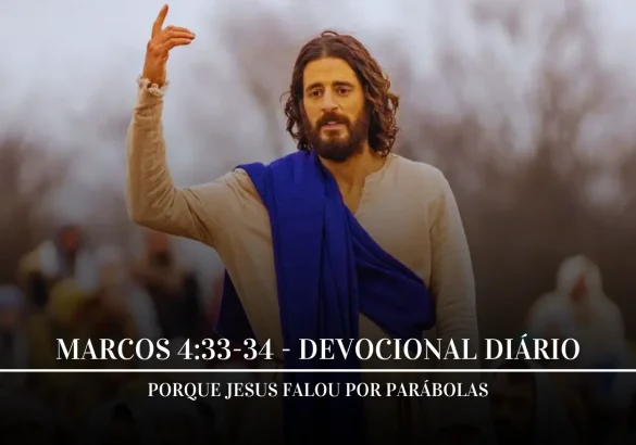 Marcos 4:33-34 - Por que Jesus falou por Parábolas - Fé Diária